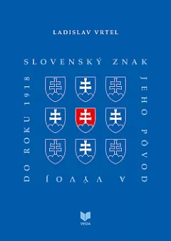 Slovenský znak - jeho pôvod a vývoj do roku 1918