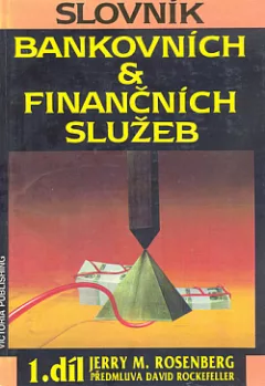 Slovník bankovních & finančních služeb. 1. díl