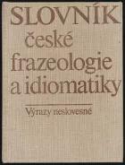 Slovník české frazeologie a idiomatiky 2: Výrazy neslovesné