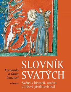 Slovník svatých: Světci v historii, umění a lidové představivosti