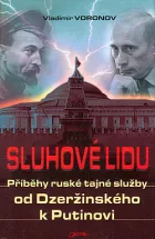 Sluhové lidu: Příběhy ruské tajné policie od Dzeržinského k Putinovi