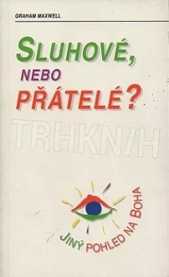 Sluhové, nebo přátelé?