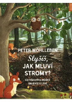 Slyšíš, jak mluví stromy?