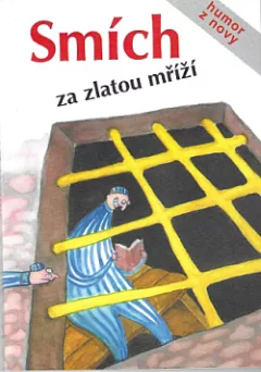 Smích za zlatou mříží