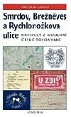 Smrdov, Brežněves a Rychlonožkova ulice