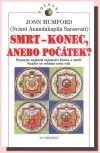Smrt - konec, anebo počátek?