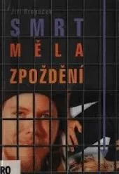 Smrt měla zpoždění