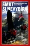 Smrt si nevybírá - Dramatické záchranné akce v horách