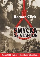 Smyčka se stahuje: Vánoce 1944–květen 1945: strhující válečné finále