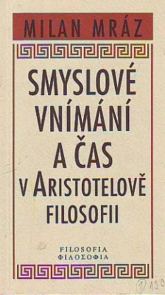 Smyslové vnímání a čas v Aristotelově filosofii