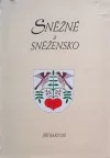 Sněžné a Sněžensko. Obrazy z minulosti horáckého městečka a jeho okolí.