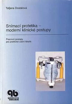 Snímací protetika - moderní klinické postupy. Pracovní postupy pro praktické zubní lékaře