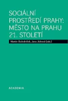 Sociální prostředí Prahy: město na prahu 21. století