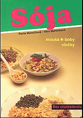 Sója: mouka, boby, vločky