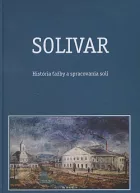 Solivar: História ťažby a spracovania soli