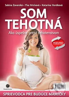Som tehotná: Ako úspešne prejsť tehotenstvom