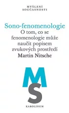 Sono-fenomenologie: O tom, co se fenomenologie může naučit popisem zvukových prostředí