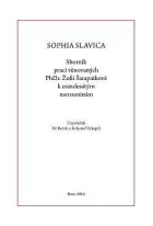 Sophia Slavica: Sborník prací věnovaných PhDr. Žofii Šarapatkové k osmdesátým narozeninám