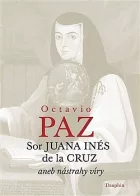 Sor Juana Inés de la Cruz aneb nástrahy víry