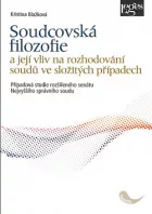 Soudcovská filozofie a její vliv na rozhodování soudů ve složitých případech