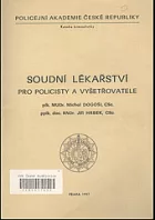 Soudní lékařství pro policisty a vyšetřovatele