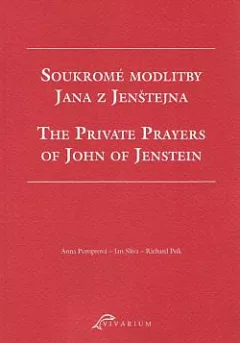 Soukromé modlitby Jana z Jenštejna / The Private Prayers of John of Jenstein