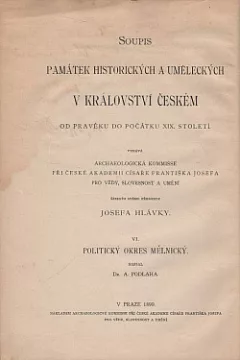Soupis památek historických a uměleckých v království Českém od pravěku do počátku XIX. století. VI, Politický okres Mělnický