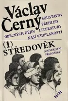 Soustavný přehled obecných dějin literatury naší vzdělanosti 1: Středověk