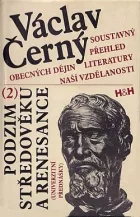 Soustavný přehled obecných dějin literatury naší vzdělanosti 2: Podzim středověku a renesance