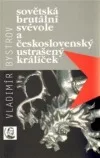 Sovětská brutální svévole a československý ustrašený králíček