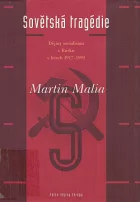 Sovětská tragédie: Dějiny socialismu v Rusku v letech 1917–1991