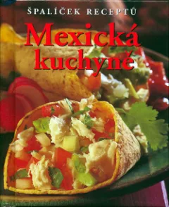 Mexická kuchyně - Špalíček receptů