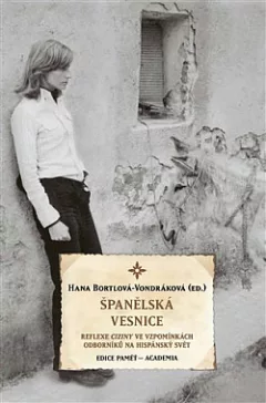 Španělská vesnice: Reflexe ciziny ve vzpomínkách odborníků na hispánský svět