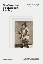 Spaßmacher ve službách šlechty: Divadlo v českých zemích ve druhé polovině 17. století