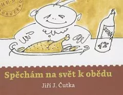 Spěchám na svět k obědu