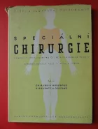 Speciální chirurgie, díl II., chirurgie hrudníků a hrudních orgánů