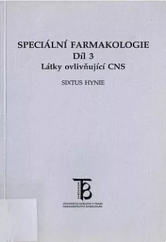 Speciální farmakologie. Díl 3, Látky ovlivňující CNS