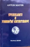 Spekulanti a finanční katastrofy