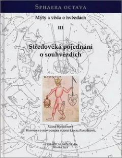 Sphaera octava. Mýty a věda o hvězdách III. Středověká pojednání o souhvězdích