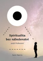 Spiritualita bez náboženství aneb Probuzení