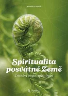 Spiritualita posvátné Země: Divoká cesta spolubytí