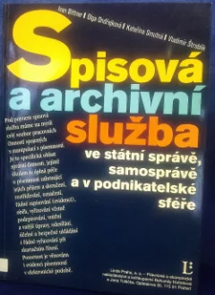 Spisová a archivní služba ve státní správě, samosprávě a v podnikatelské sféře