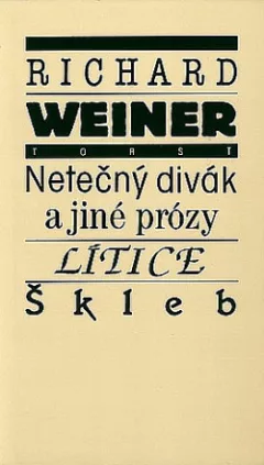 Netečný divák a jiné prózy. Lítice. Škleb