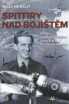 Spitfiry nad bojištěm: Příběh československého pilota RAF F/Lt Kurta Taussiga