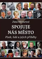 Spojuje nás město: Písek, lidé a  jejich příběhy