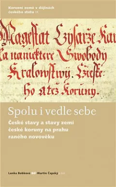 Spolu i vedle sebe: České stavy a stavy zemí České koruny na prahu raného novověku