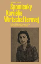 Spomienky Kornélie Wirtschafterovej: Príbeh židovky, ktorá prežila štyri koncentračné tábory