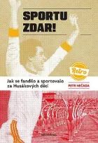 Sportu zdar! Jak se fandilo a sportovalo za Husákových dětí