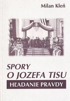 Spory o Jozefa Tisu: Hľadanie pravdy