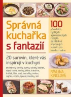 Správná kuchařka s fantazií - 20 surovin, které vás inspirují v kuchyni